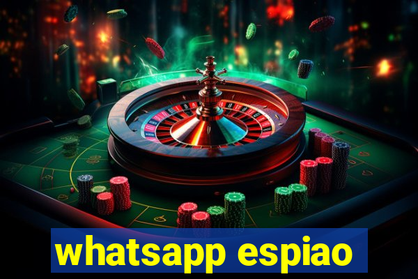 whatsapp espiao